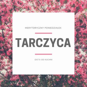 Tarczyca - działanie, choroby, jak weprzeć jej pracę