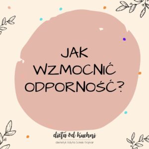 jak wzmocnić odporność, co na odporność, naturane wsparcie odporności